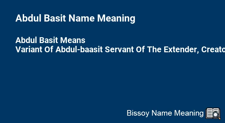 Abdul Basit Name Meaning